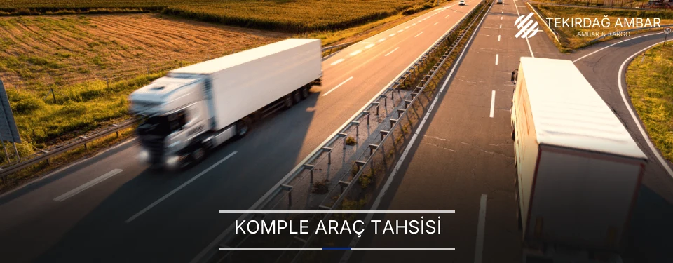 Tekirdağ Komple Yük Ambar Firmaları