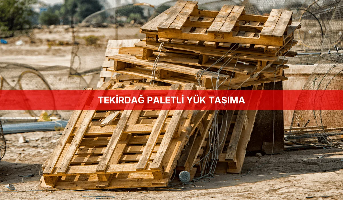 Tekirdağ Paletli Yük Taşıma