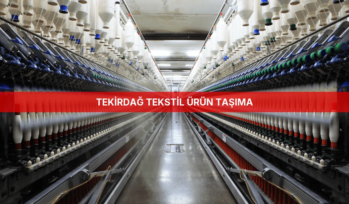 Tekirdağ Tekstil Ürün Taşıma